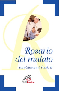 Il Rosario del malato con Giovanni Paolo II - Librerie.coop