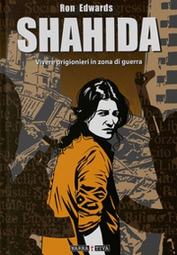 Shahida. Vivere intrappolati in zona di guerra - Librerie.coop