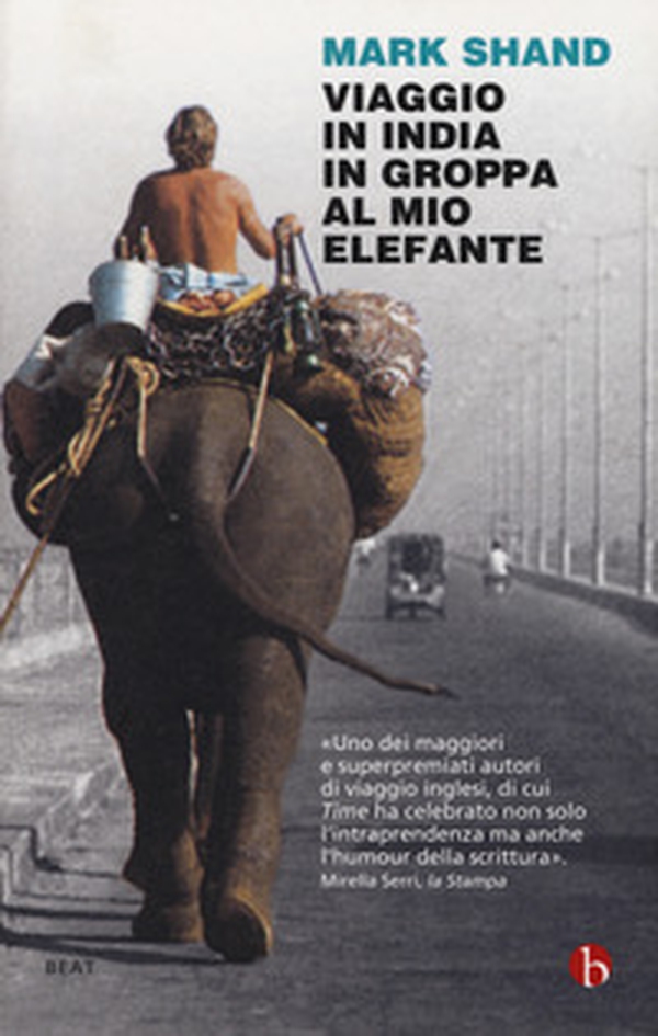 Viaggio in India in groppa al mio elefante - Librerie.coop Viaggio in India in groppa al mio elefante - Librerie.coop