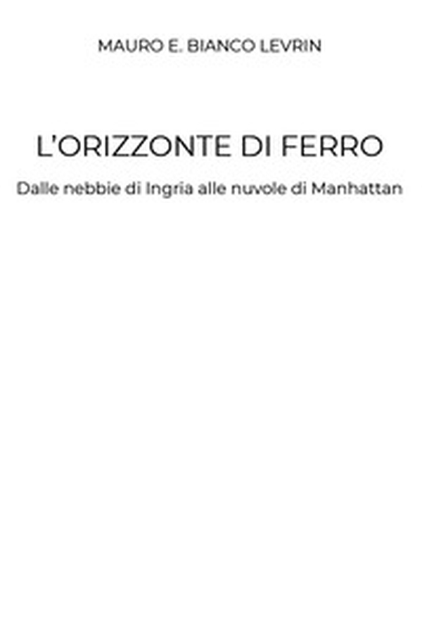 L'orizzonte di ferro - Librerie.coop