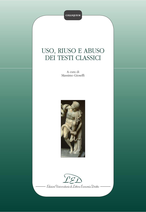 Uso, riuso e abuso dei testi classici - Librerie.coop Uso, riuso e abuso dei testi classici - Librerie.coop