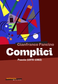 Complici. Poesie (1978-1982) - Librerie.coop