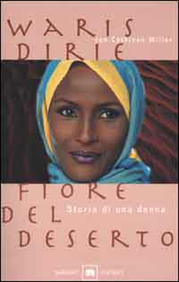 Fiore del deserto. Storia di una donna - Librerie.coop Fiore del deserto. Storia di una donna - Librerie.coop