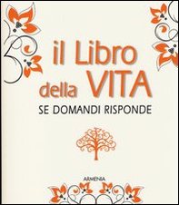 Il libro della vita. Se domandi risponde - Librerie.coop