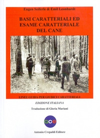 Basi caratteriali ed esame caratteriale del cane. Linee guida per giudici caratteriali - Librerie.coop