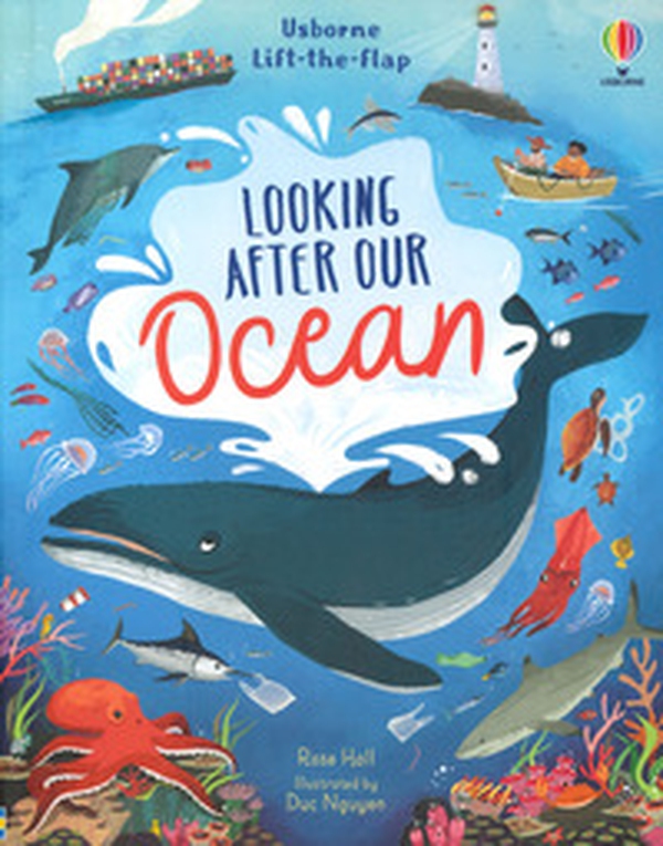 Looking after our ocean. Lift-the-flap - Librerie.coop Looking after our ocean. Lift-the-flap - Librerie.coop