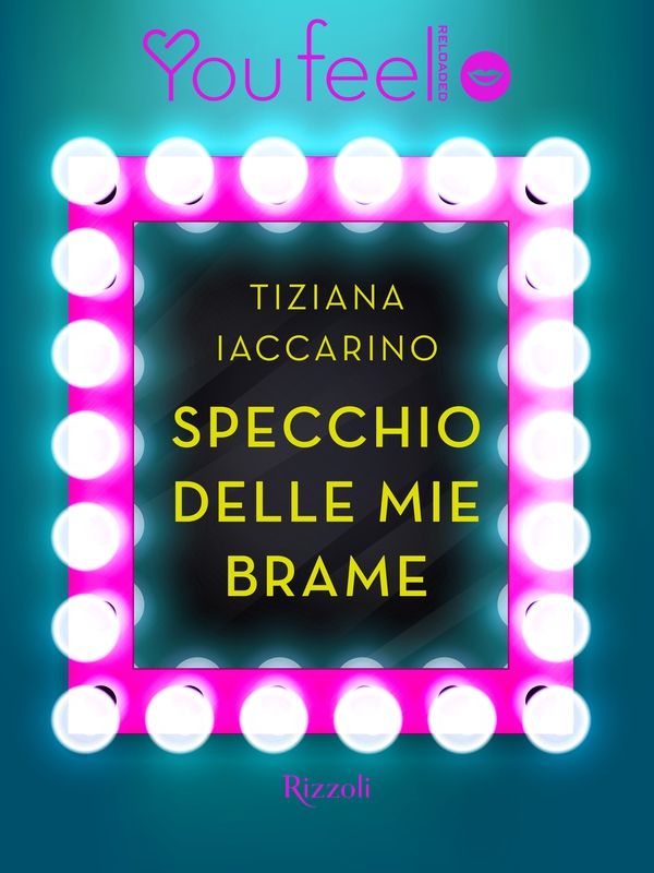 Specchio delle mie brame (Youfeel) - Librerie.coop Specchio delle mie brame (Youfeel) - Librerie.coop