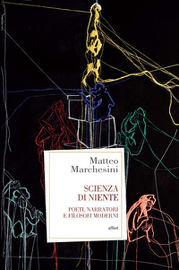 Scienza di niente. Poeti, narratori e filosofi moderni - Librerie.coop Scienza di niente. Poeti, narratori e filosofi moderni - Librerie.coop
