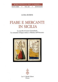 Fiabe e mercanti in Sicilia. Le raccolte di Laura Gonzenbach. La comunità di lingua tedesca a Messina nell'Ottocento - Librerie.coop