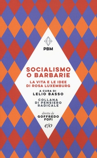 Socialismo o barbarie. La vita e le idee di Rosa Luxemburg - Librerie.coop
