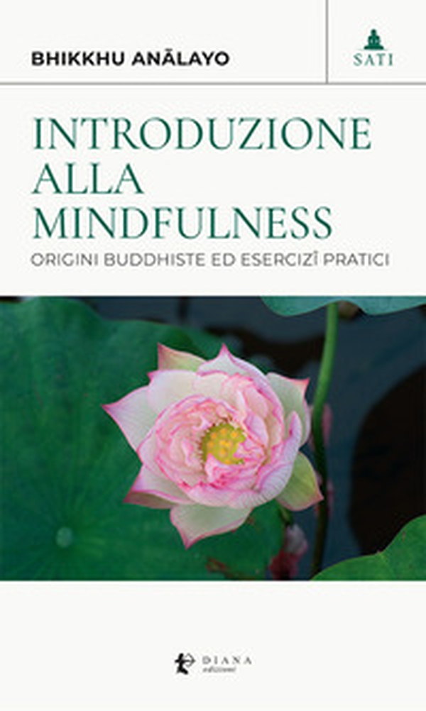 Introduzione alla mindfulness. Origini buddhiste ed esercizi pratici - Librerie.coop Introduzione alla mindfulness. Origini buddhiste ed esercizi pratici - Librerie.coop