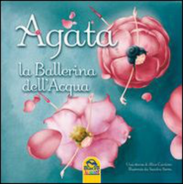 Agata e la ballerina dell'acqua - Librerie.coop Agata e la ballerina dell'acqua - Librerie.coop