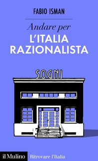 Andare per l'Italia razionalista - Librerie.coop Andare per l'Italia razionalista - Librerie.coop
