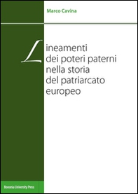 Lineamenti dei poteri paterni nella storia del patriarcato europeo - Librerie.coop