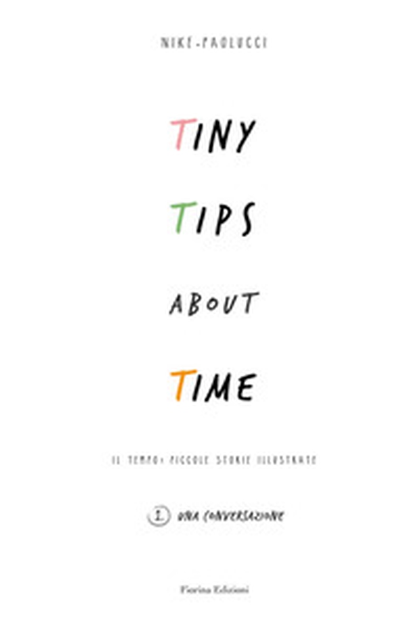 Tiny tips about time - Vol. 1 - Librerie.coop Tiny tips about time - Vol. 1 - Librerie.coop
