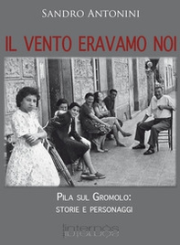Il vento eravamo noi - Librerie.coop