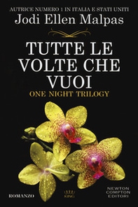 Tutte le volte che vuoi. One night trilogy - Librerie.coop