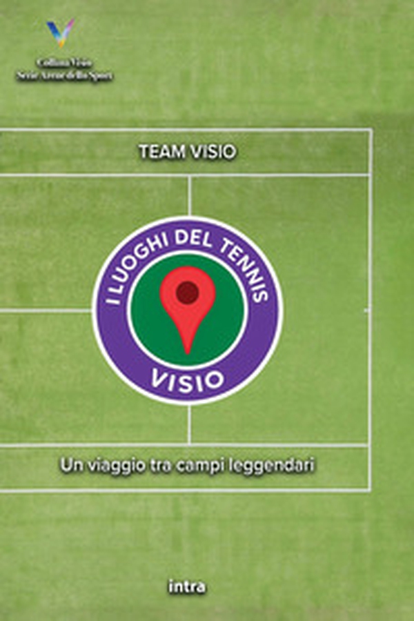 I luoghi del tennis. Un viaggio tra campi leggendari - Librerie.coop I luoghi del tennis. Un viaggio tra campi leggendari - Librerie.coop