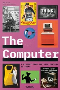 The computer. A history from the 17th century to today. Ediz. inglese, francese e tedesca - Librerie.coop