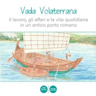 Vada Volaterrana. Il lavoro, gli affari e la vita quotidiana in un antico porto romano - Librerie.coop Vada Volaterrana. Il lavoro, gli affari e la vita quotidiana in un antico porto romano - Librerie.coop