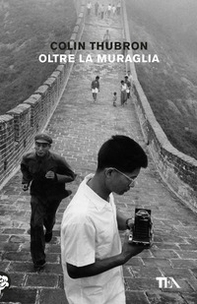Oltre la muraglia. Un viaggio in Cina - Librerie.coop Oltre la muraglia. Un viaggio in Cina - Librerie.coop