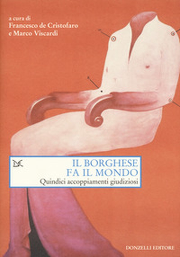 Il borghese fa il mondo. Quindici accoppiamenti giudiziosi - Librerie.coop Il borghese fa il mondo. Quindici accoppiamenti giudiziosi - Librerie.coop