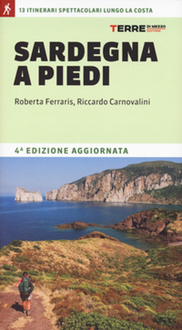 Sardegna a piedi. 13 itinerari spettacolari lungo la costa - Librerie.coop Sardegna a piedi. 13 itinerari spettacolari lungo la costa - Librerie.coop