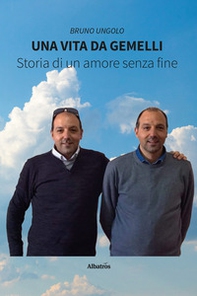 Una vita da gemelli. Storia di un amore senza fine - Librerie.coop