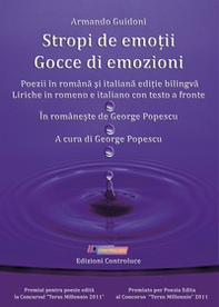 Gocce di emozioni. Liriche in romeno e italiano con testo a fronte-Stropi de emo?ii. Poezii în româna si italiana edi?ie bilingva - Librerie.coop