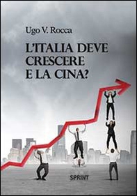 L'Italia deve crescere e la Cina? - Librerie.coop L'Italia deve crescere e la Cina? - Librerie.coop