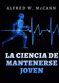 La ciencia de mantenerse joven - Librerie.coop