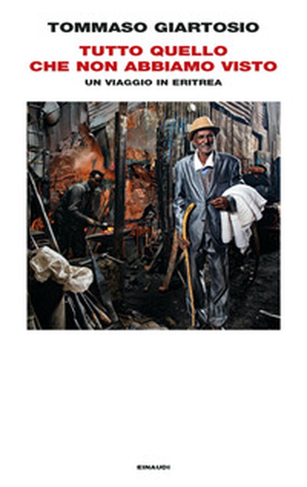 Tutto quello che non abbiamo visto. Un viaggio in Eritrea - Librerie.coop Tutto quello che non abbiamo visto. Un viaggio in Eritrea - Librerie.coop