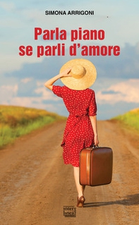 Parla piano se parli d'amore - Librerie.coop Parla piano se parli d'amore - Librerie.coop