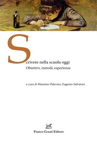 Scrivere nella scuola oggi. Obiettivi, metodi, esperienze - Librerie.coop