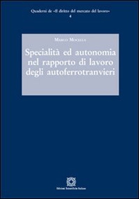 Specialità ed autonomia nel rapporto di lavoro degli autoferrotranvieri - Librerie.coop