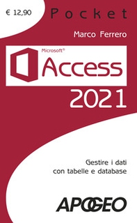 Access 2021. Gestire dati con tabelle e database - Librerie.coop