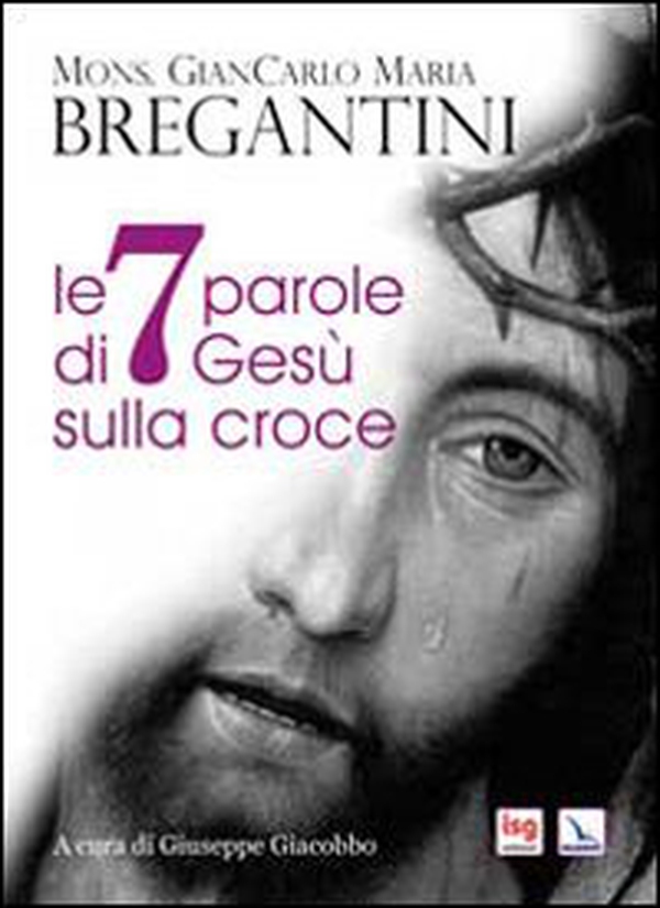 Le 7 parole di Gesù sulla croce - Librerie.coop Le 7 parole di Gesù sulla croce - Librerie.coop