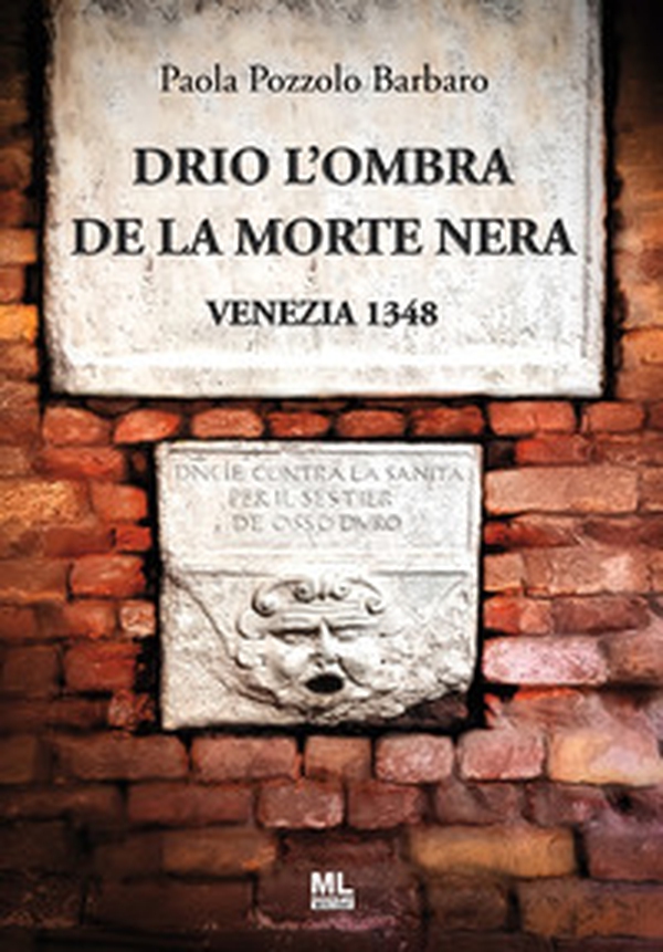 Drio l'ombra de la morte nera. Venezia 1348 - Librerie.coop Drio l'ombra de la morte nera. Venezia 1348 - Librerie.coop