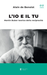 L'io e il tu. Martin Buber teorico della reciprocità - Librerie.coop