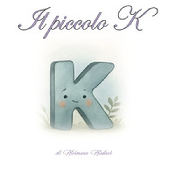 Il piccolo K. Un viaggio tra lettere, sogni e amicizia - Librerie.coop