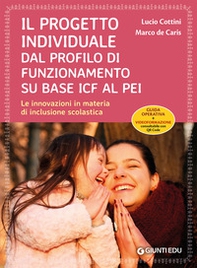 Il progetto individuale dal profilo di funzionamento su base ICF al PEI. Le innovazioni in materia di inclusione scolastica - Librerie.coop Il progetto individuale dal profilo di funzionamento su base ICF al PEI. Le innovazioni in materia di inclusione scolastica - Librerie.coop