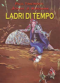 Ladri di tempo. Time's thieves - Librerie.coop