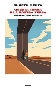 Questa terra è la nostra terra. Manifesto di un migrante - Librerie.coop