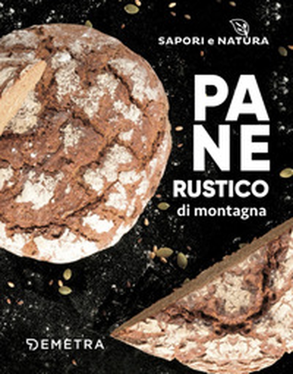 Pane rustico di montagna - Librerie.coop Pane rustico di montagna - Librerie.coop