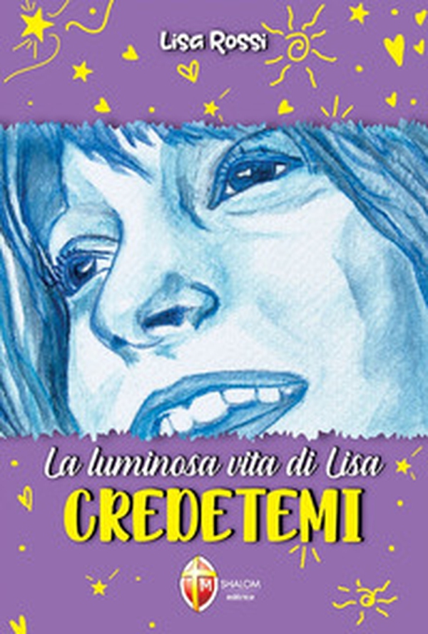 La luminosa vita di Lisa. Credetemi - Librerie.coop La luminosa vita di Lisa. Credetemi - Librerie.coop
