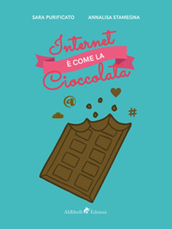 Internet è come la cioccolata - Librerie.coop Internet è come la cioccolata - Librerie.coop
