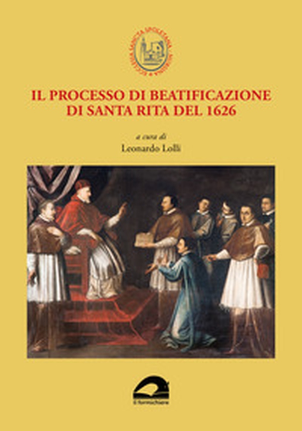 Il processo di beatificazione di santa Rita del 1626 - Librerie.coop Il processo di beatificazione di santa Rita del 1626 - Librerie.coop
