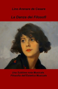 La danza dei filosofi. Una sublime nota musicale. Filosofia dell'estetica musicale - Librerie.coop