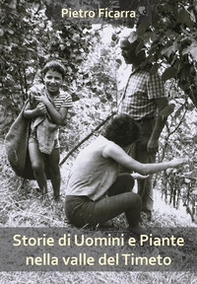 Storie di uomini e piante nella valle del Timeto - Librerie.coop