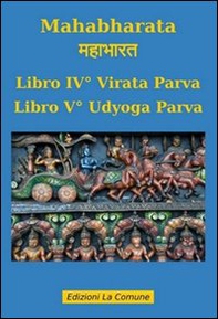 Mahabharata vol. 4-5: Virata parva-Udyoga parva - Librerie.coop Mahabharata vol. 4-5: Virata parva-Udyoga parva - Librerie.coop